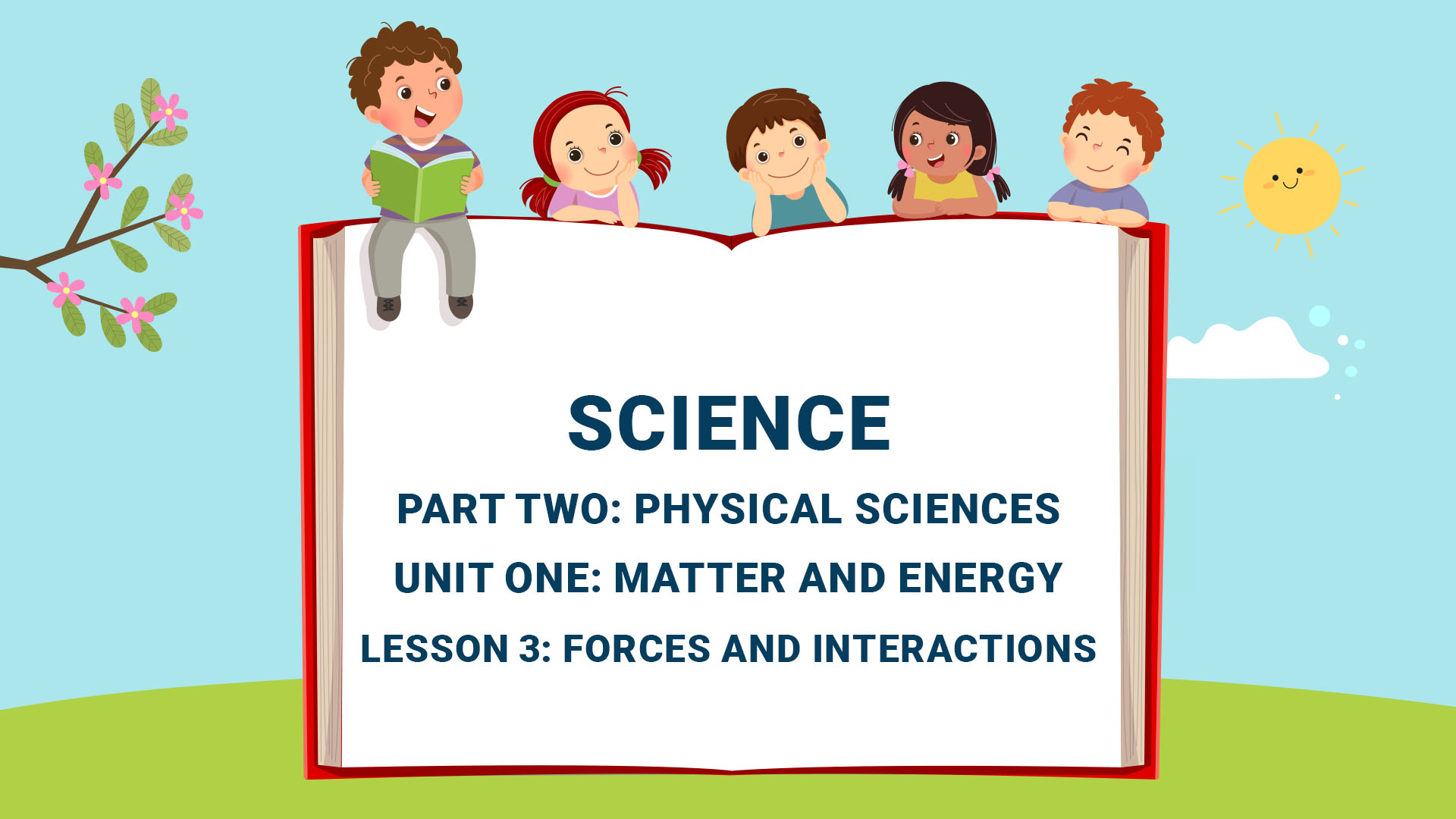 Part Two: Physical Sciences - Lesson 3: Forces and Interactions